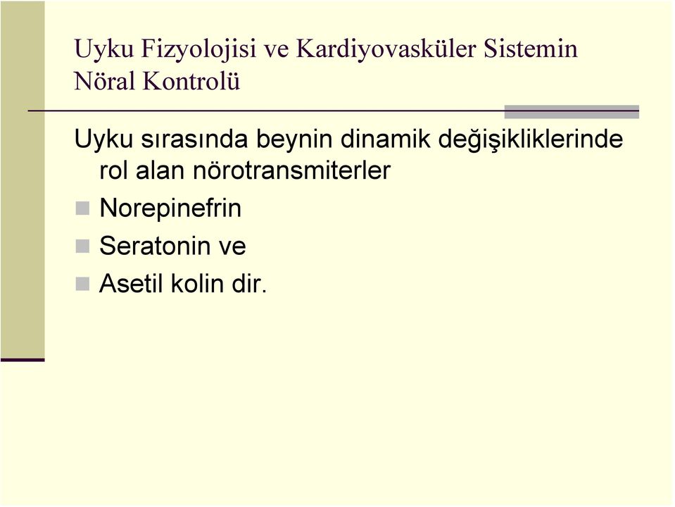 değişikliklerinde rol alan nörotransmiterler