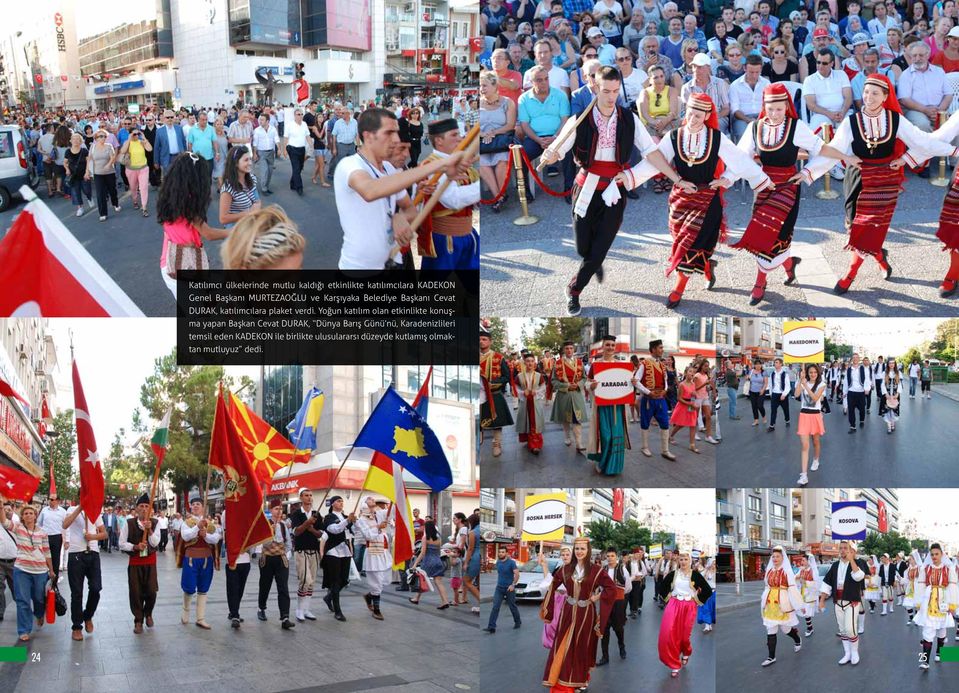 Yoğun katılım olan etkinlikte konuşma yapan Başkan Cevat DURAK, Dünya Barış Günü nü,