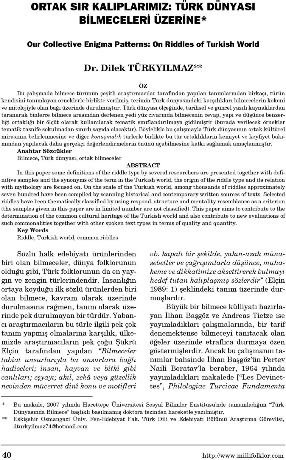 karşılıkları bilmecelerin kökeni ve mitolojiyle olan bağı üzerinde durulmuştur.