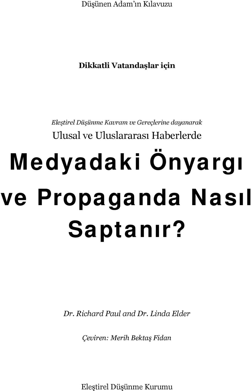 Haberlerde Medyadaki Önyargı ve Propaganda Nasıl Saptanır? Dr.