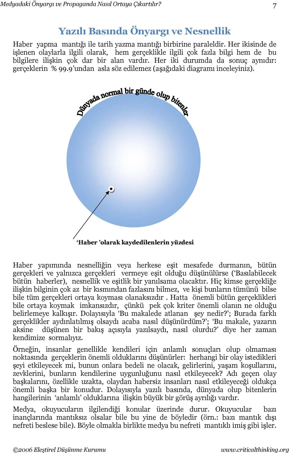 9 undan asla söz edilemez (aşağıdaki diagramı inceleyiniz).