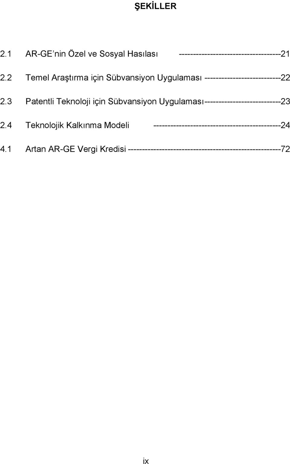 3 Patentli Teknoloji için Sübvansiyon Uygulaması ---------------------------23 2.