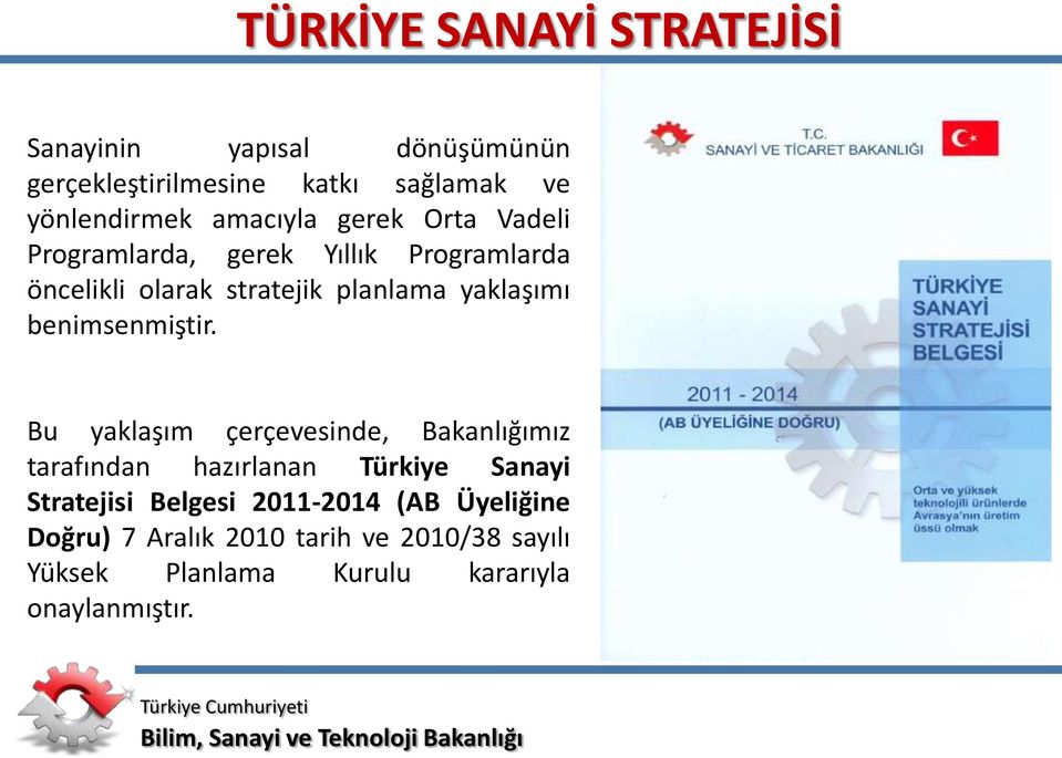 yaklaşımı benimsenmiştir.