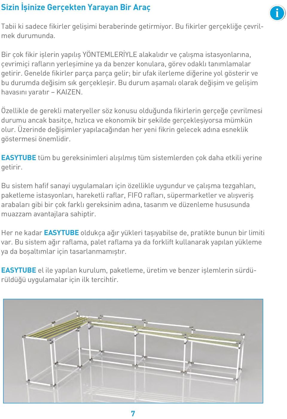 i Bir Most çok ideas fikir will işlerin relate yapılış to the YÖNTEMLERİYLE WAY things are done alakalıdır and describe ve çalışma task related istasyonlarına, çevrimiçi improvements rafların to