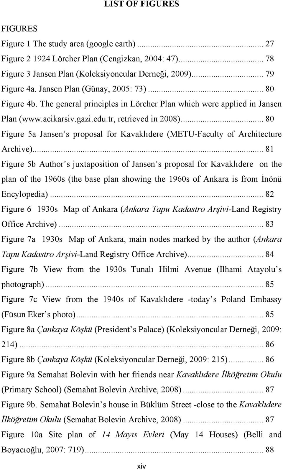 .. 80 Figure 5a Jansen s proposal for Kavaklıdere (METU-Faculty of Architecture Archive).