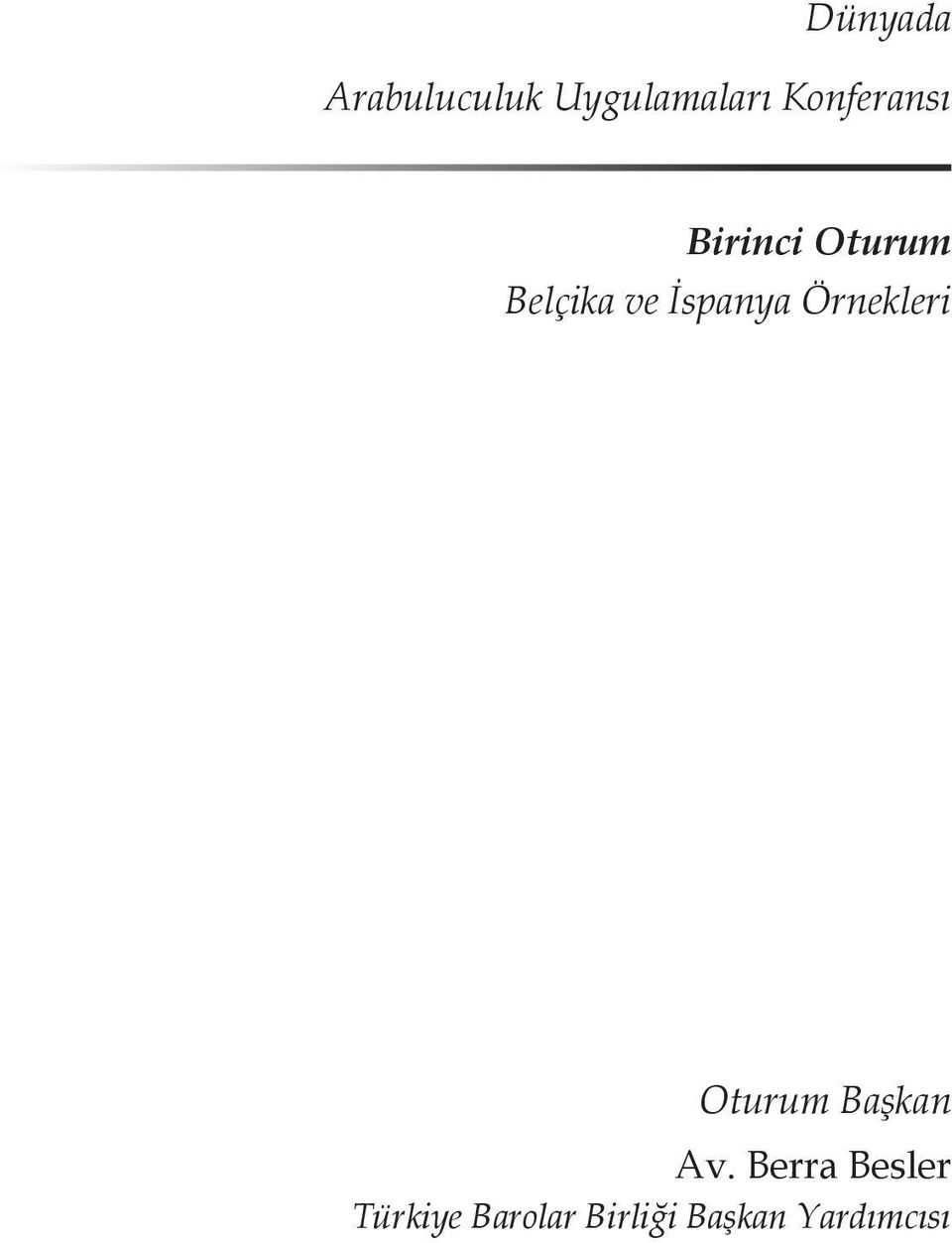 İspanya Örnekleri Oturum Başkan Av.