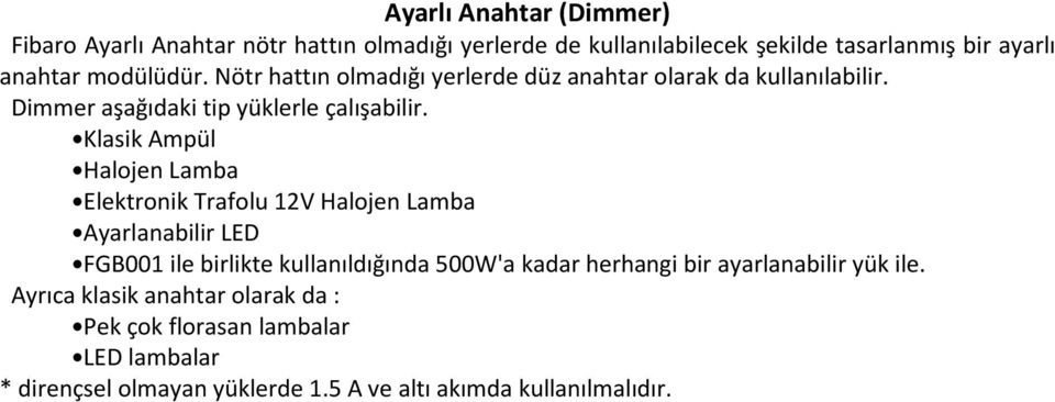 Klasik Ampül Halojen Lamba Elektronik Trafolu 12V Halojen Lamba Ayarlanabilir LED FGB001 ile birlikte kullanıldığında 500W'a kadar herhangi