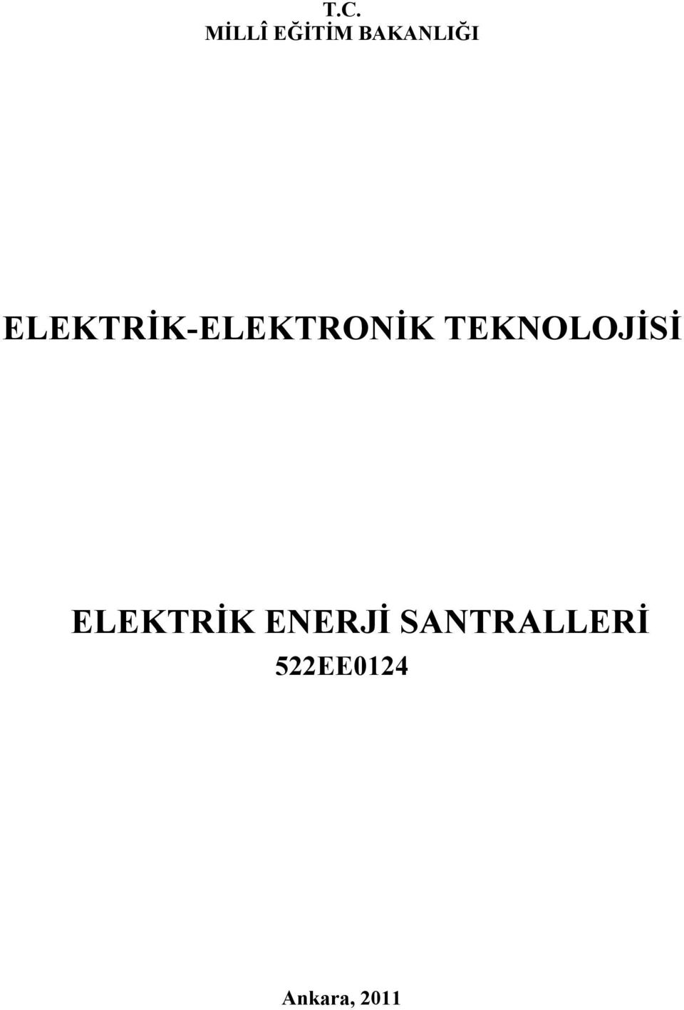 TEKNOLOJİSİ ELEKTRİK ENERJİ