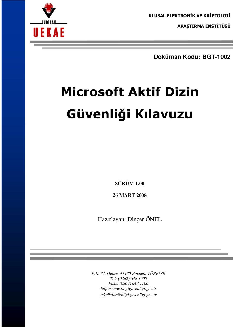 00 26 MART 2008 Hazırlayan: Dinçer ÖNEL P.K.