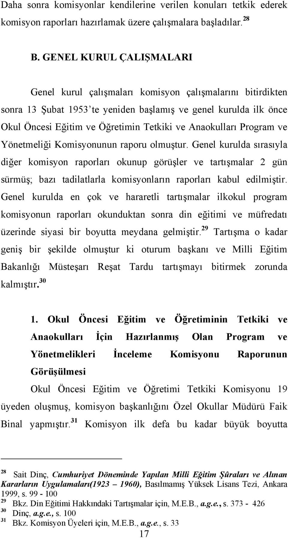 Anaokulları Program ve Yönetmeliği Komisyonunun raporu olmuştur.