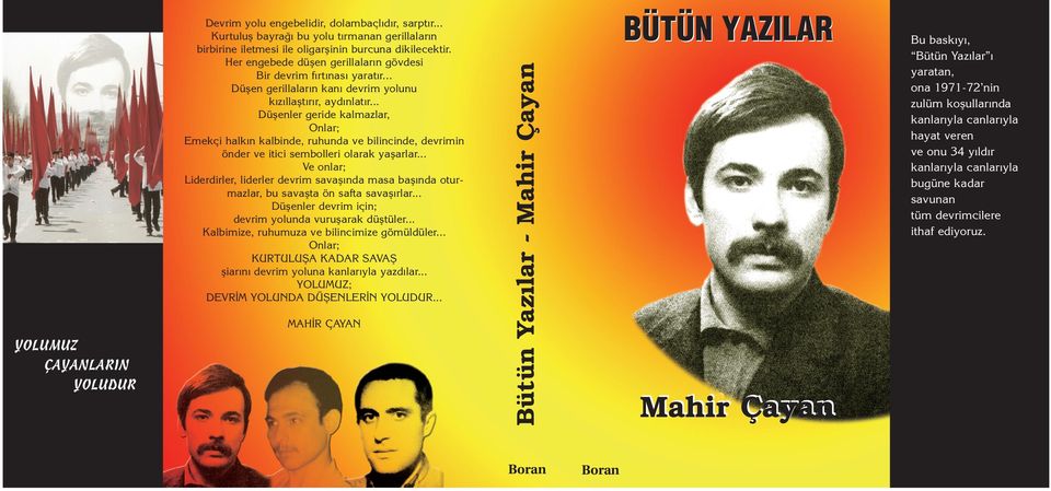 .. Düﬂen gerillalar n kan devrim yolunu k z llaﬂt r r, ayd nlat r... Düﬂenler geride kalmazlar, Onlar; Emekçi halk n kalbinde, ruhunda ve bilincinde, devrimin önder ve itici sembolleri olarak yaﬂarlar.