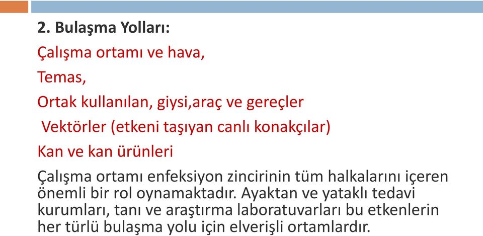 zincirinin tüm halkalarını içeren önemli bir rol oynamaktadır.