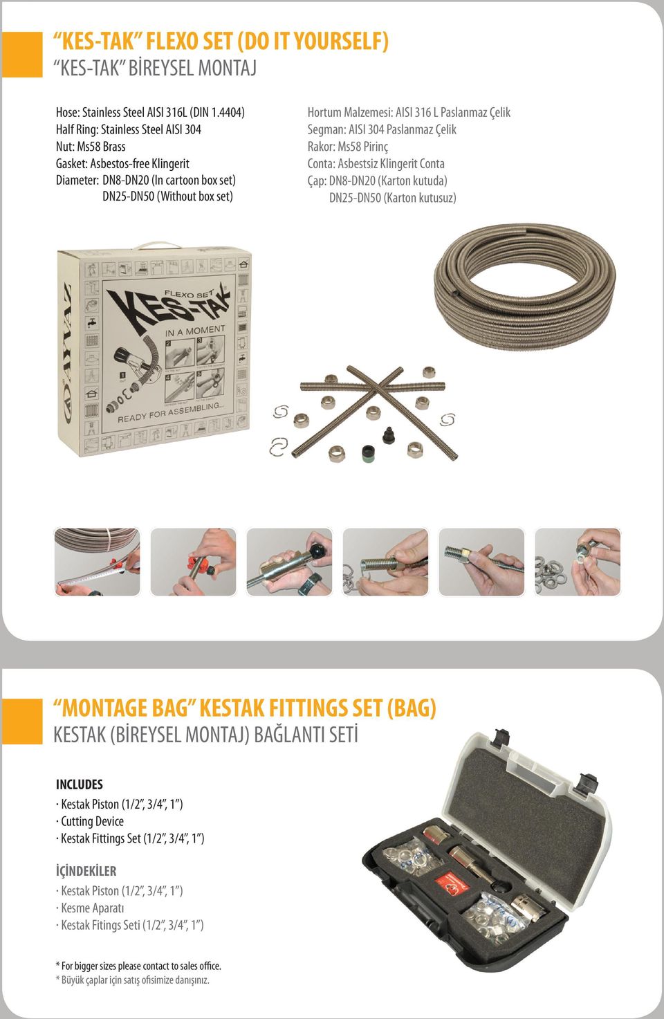 DN25-DN50 (Karton kutusuz) MONTAGE BAG KESTAK FITTINGS SET (BAG) KESTAK (BİREYSEL MONTAJ) BAĞLANTI SETİ INCLUDES Kestak Piston (1/2, 3/4, 1 ) Cutting Device Kestak Fittings Set (1/2, 3/4,