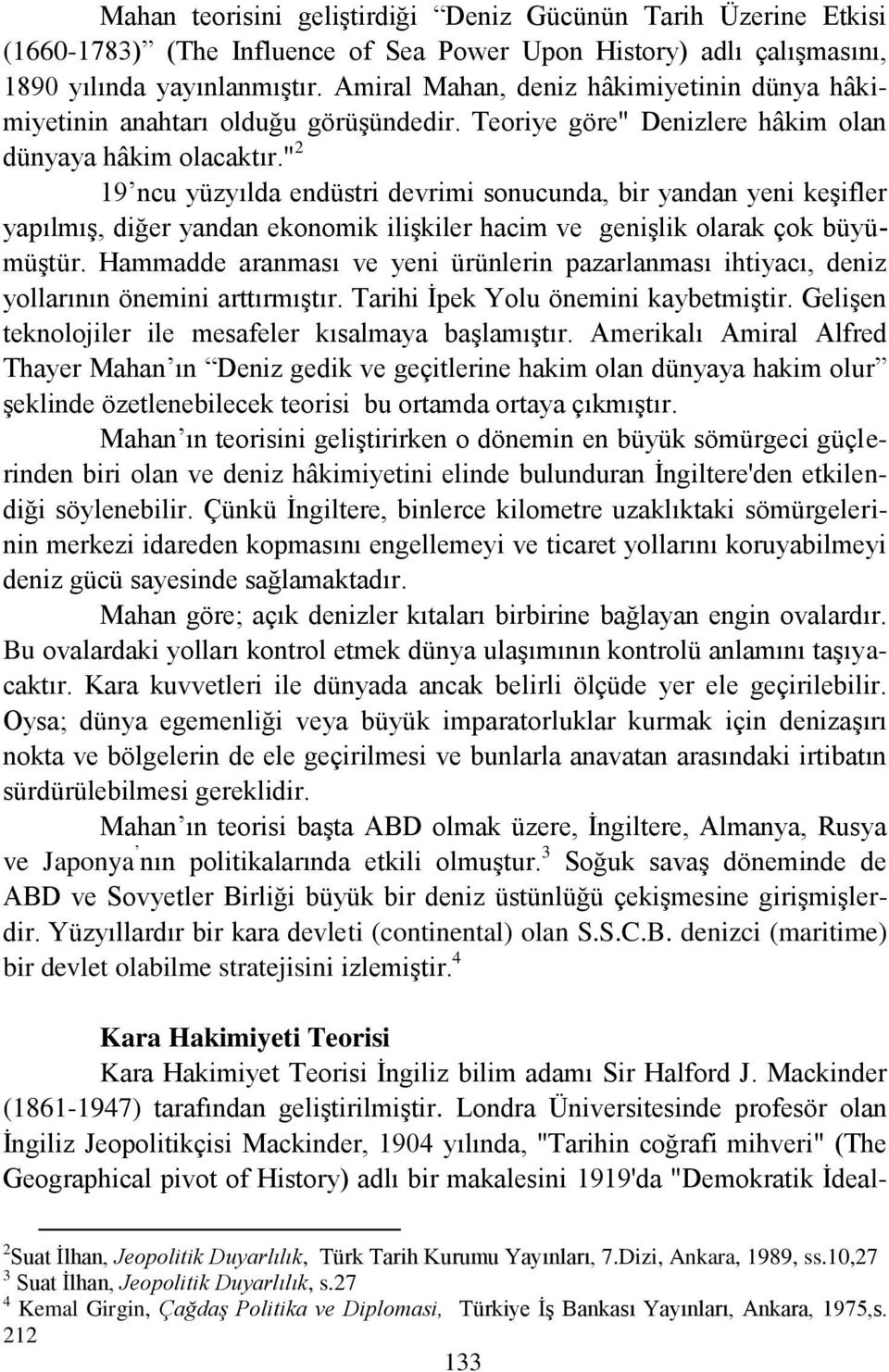 " 2 19 ncu yüzyılda endüstri devrimi sonucunda, bir yandan yeni keģifler yapılmıģ, diğer yandan ekonomik iliģkiler hacim ve geniģlik olarak çok büyümüģtür.