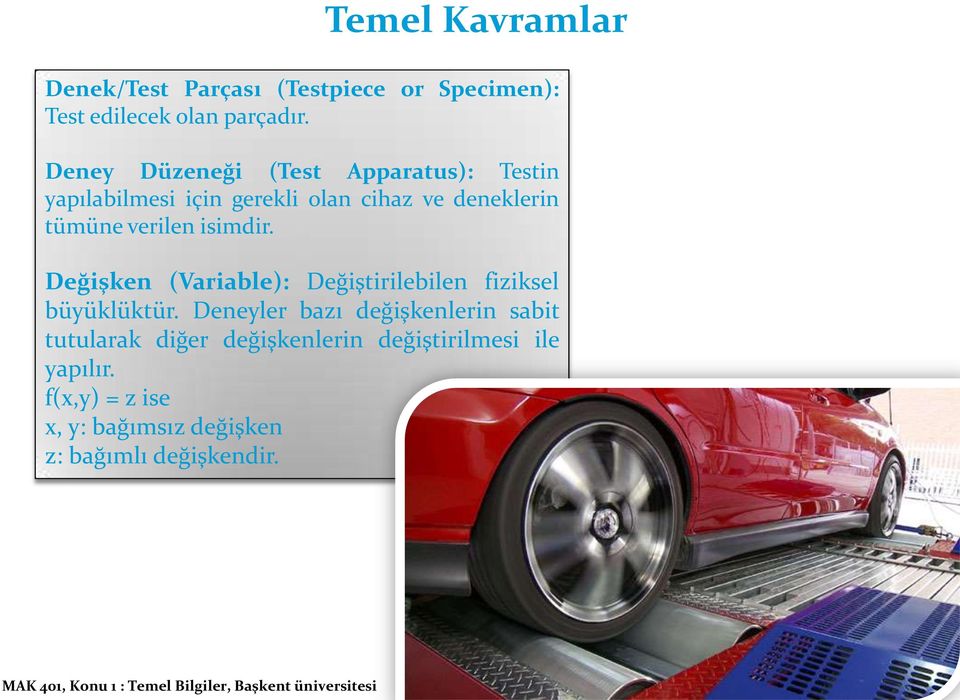 Değişken (Variable): Değiştirilebilen fiziksel büyüklüktür.