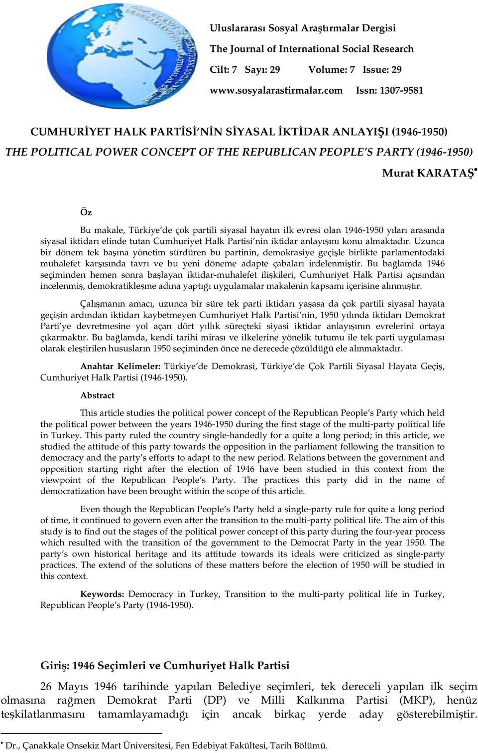 çok partili siyasal hayatın ilk evresi olan 1946-1950 yıları arasında siyasal iktidarı elinde tutan Cumhuriyet Halk Partisi nin iktidar anlayışını konu almaktadır.