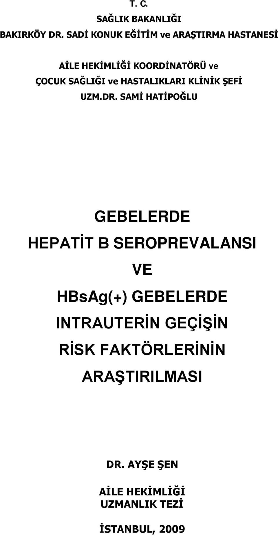 SAĞLIĞI ve HASTALIKLARI KLİNİK ŞEFİ UZM.DR.