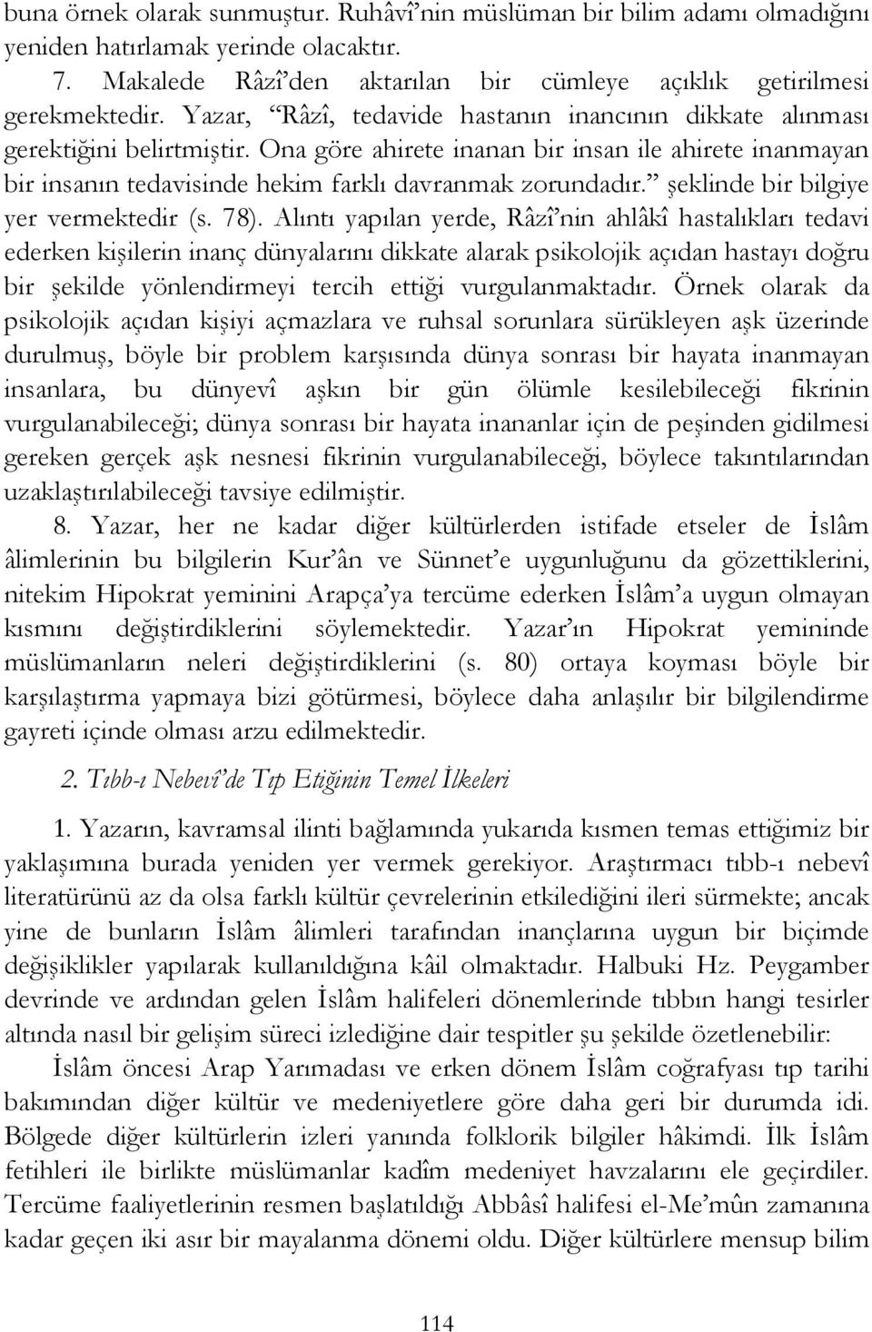 şeklinde bir bilgiye yer vermektedir (s. 78).