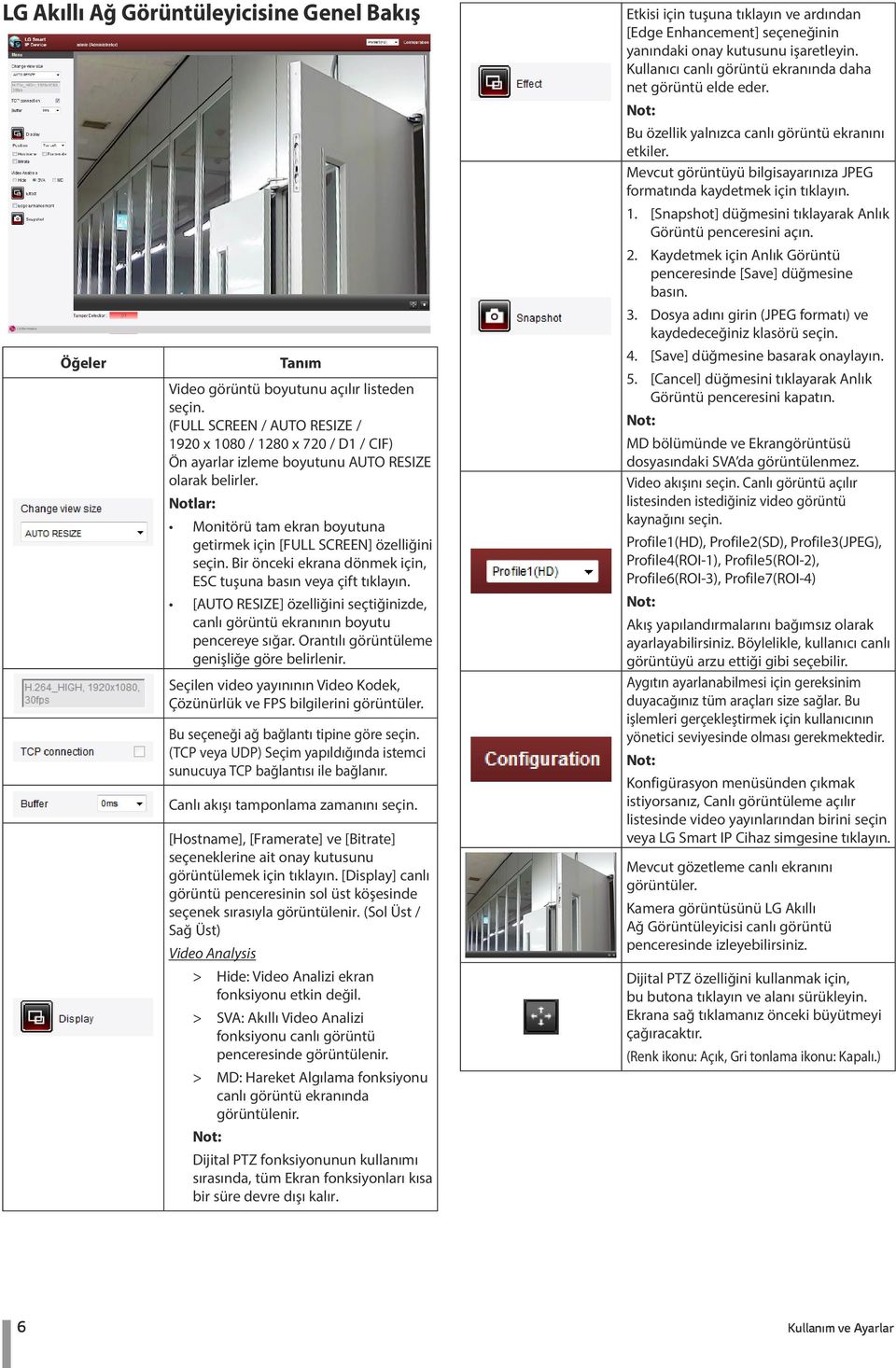 Notlar: Monitörü tam ekran boyutuna getirmek için [FULL SCREEN] özelliğini seçin. Bir önceki ekrana dönmek için, ESC tuşuna basın veya çift tıklayın.