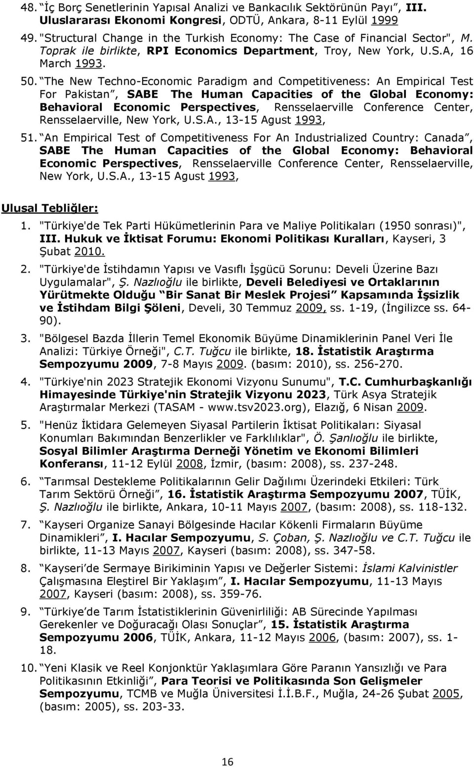 The New Techno-Economic Paradigm and Competitiveness: An Empirical Test For Pakistan, SABE The Human Capacities of the Global Economy: Behavioral Economic Perspectives, Rensselaerville Conference