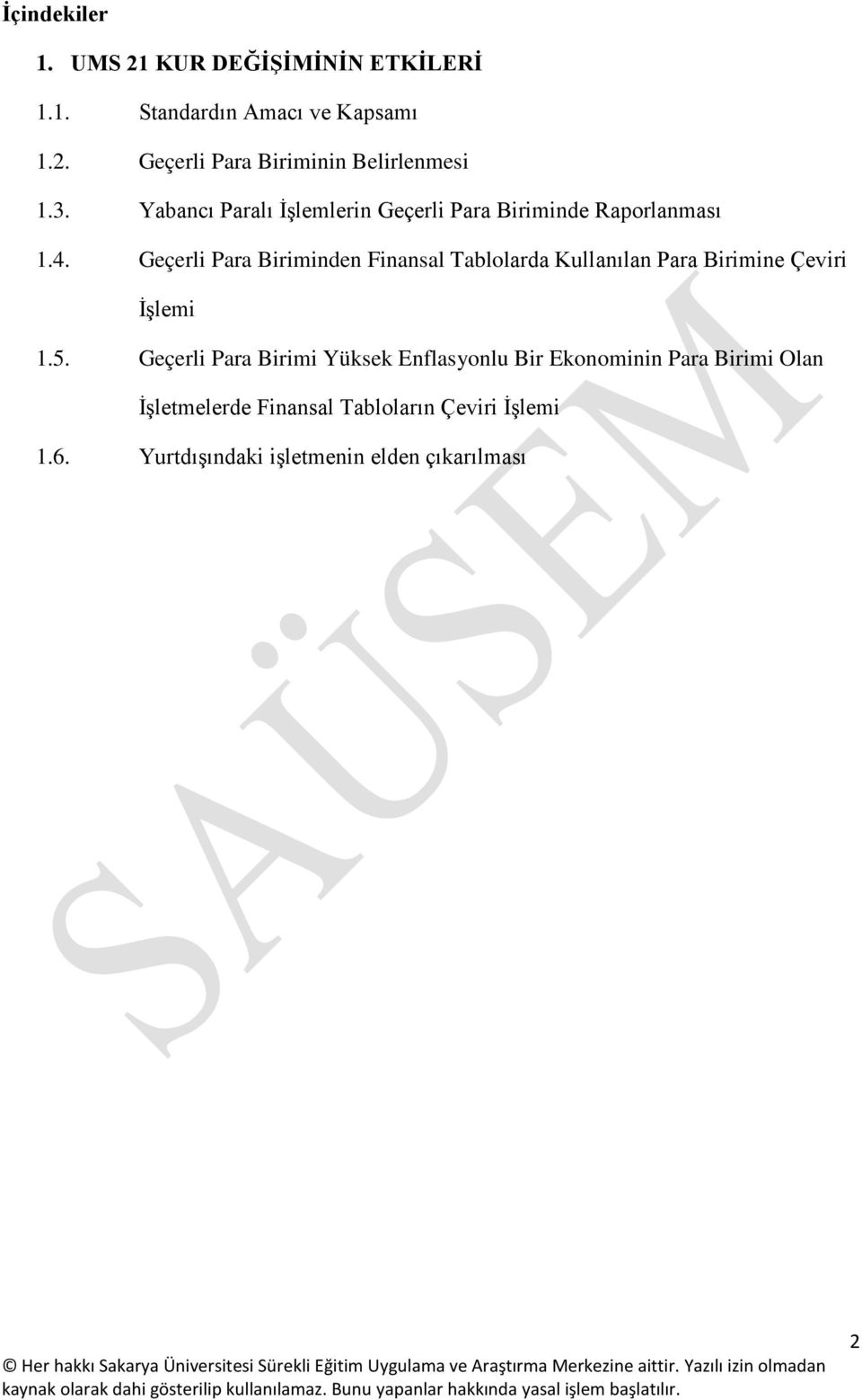 Geçerli Para Biriminden Finansal Tablolarda Kullanılan Para Birimine Çeviri İşlemi 1.5.