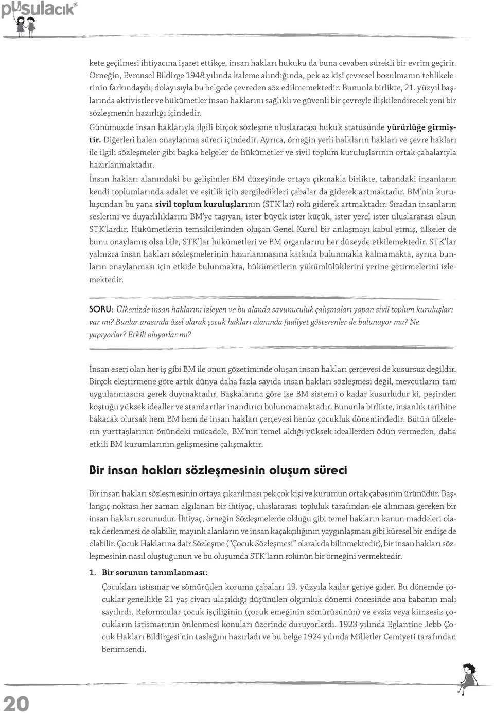 yüzyıl başlarında aktivistler ve hükümetler insan haklarını sağlıklı ve güvenli bir çevreyle ilişkilendirecek yeni bir sözleşmenin hazırlığı içindedir.