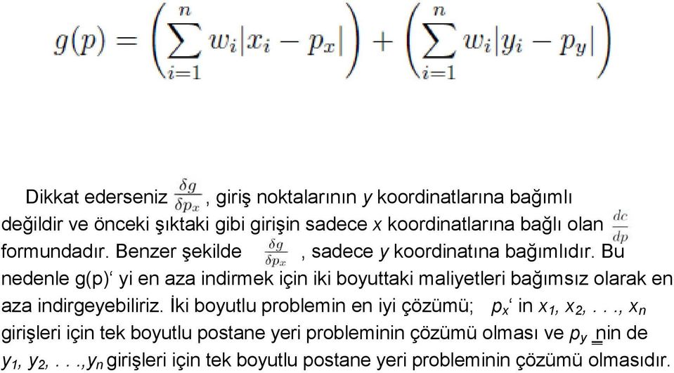 Bu nedenle g(p) yi en aza indirmek için iki boyuttaki maliyetleri bağımsız olarak en aza indirgeyebiliriz.