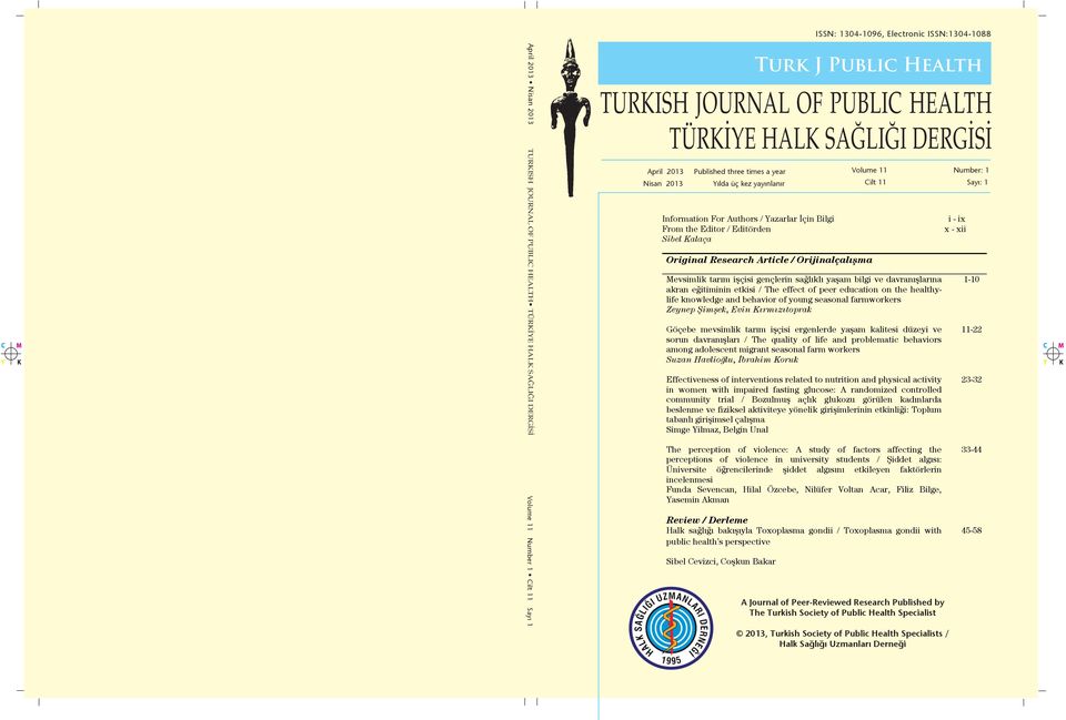 TJPH/THSD TURKISH JOURNAL OF PUBLIC HEALTH TURKISH JOURNAL OF PUBLIC HEALTH TÜRKİYE TURKISH HALK JOURNAL SAĞLIĞI OF PUBLIC DERGİSİ HEALTH TÜRKİYE HALK SAĞLIĞI TÜRKİYE HALK SAĞLIĞI DERGİSİ April 2011