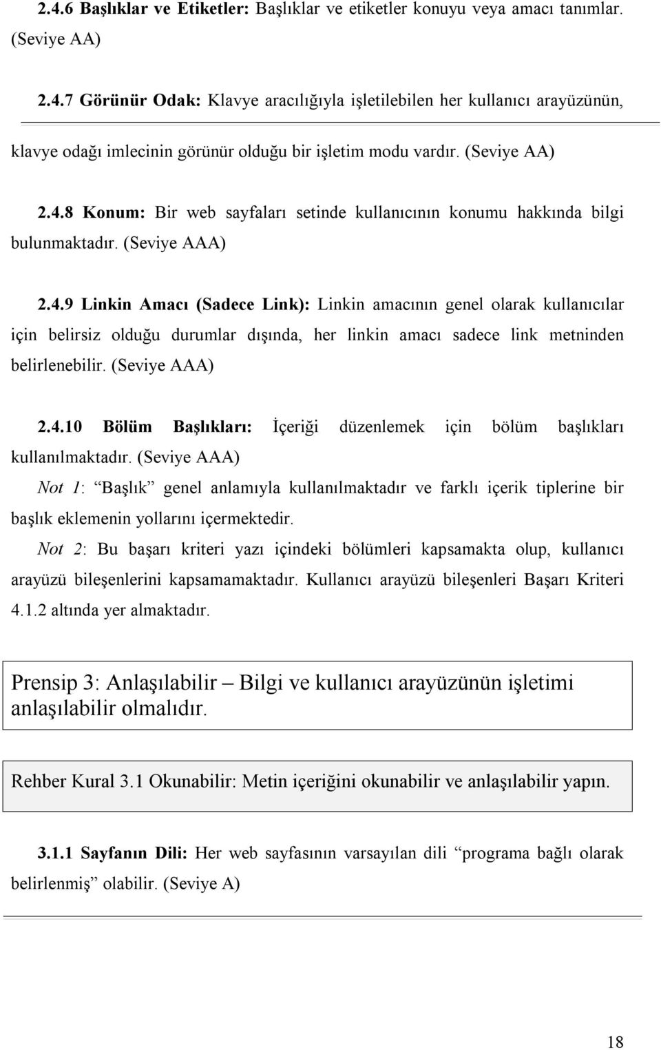 (Seviye AAA) 2.4.10 Bölüm Başlıkları: İçeriği düzenlemek için bölüm başlıkları kullanılmaktadır.