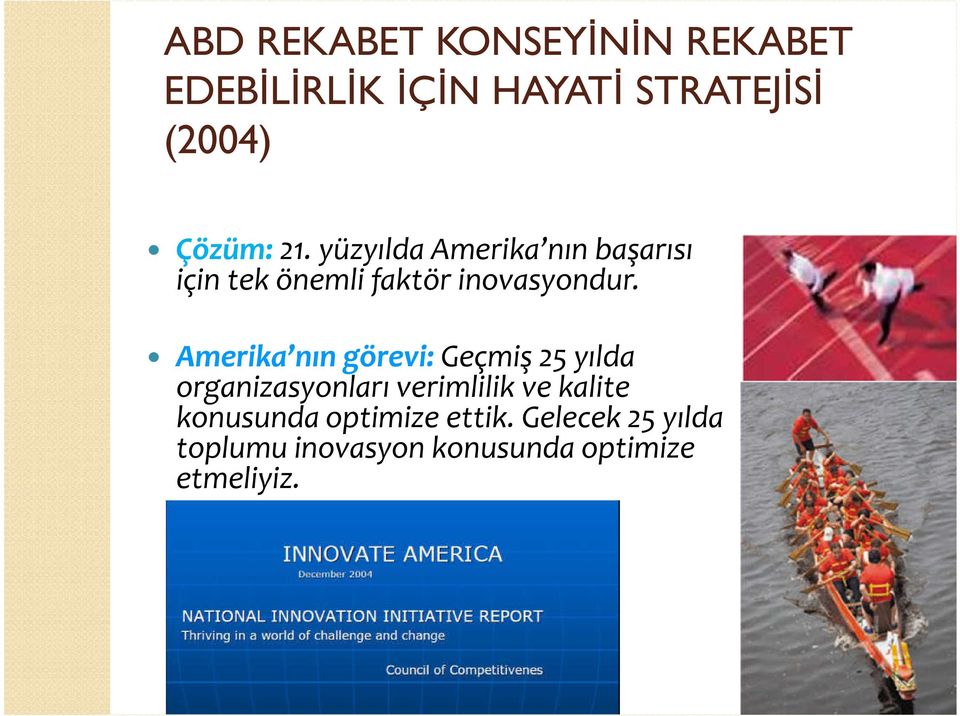 Amerika nın görevi: Geçmiş 25 yılda organizasyonları verimlilik ve kalite