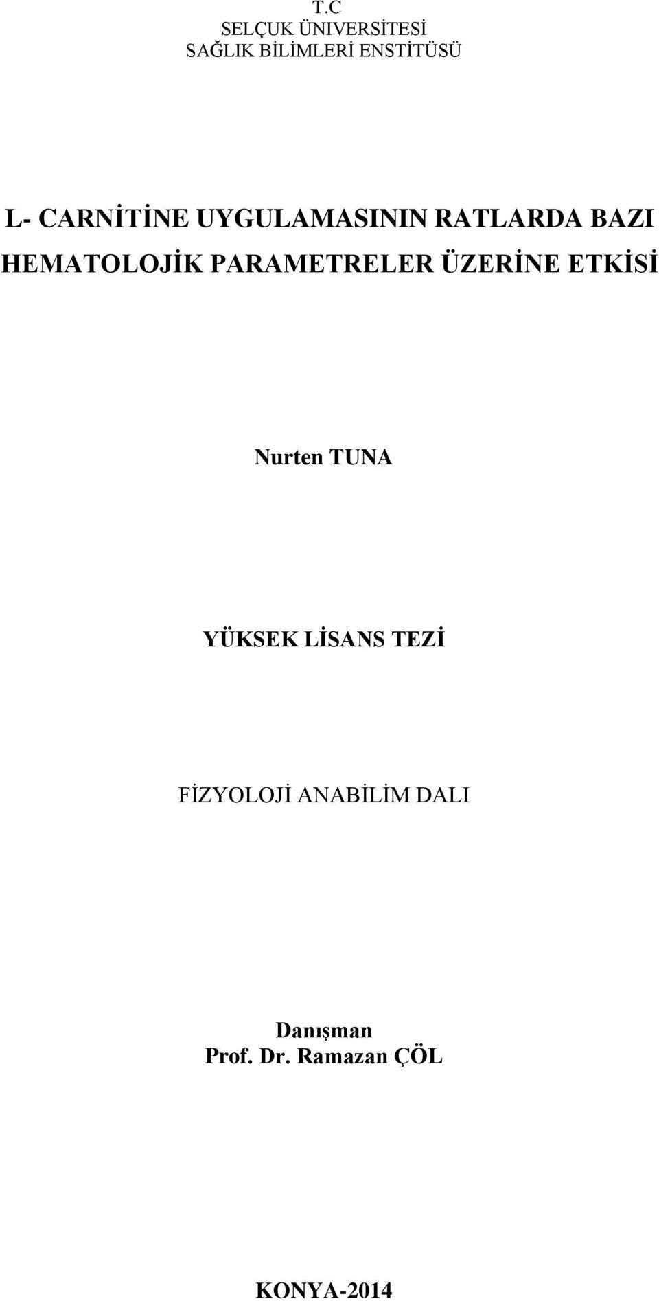 PARAMETRELER ÜZERİNE ETKİSİ Nurten TUNA YÜKSEK LİSANS