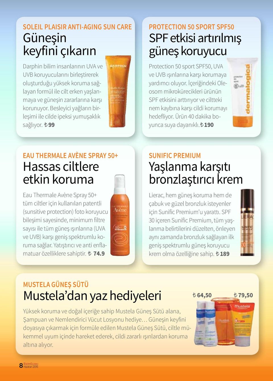 99 Protection 50 sport SPF50 SPF etkisi artırılmış güneş koruyucu Protection 50 sport SPF50, UVA ve UVB ışınlarına karşı korumaya yardımcı oluyor.