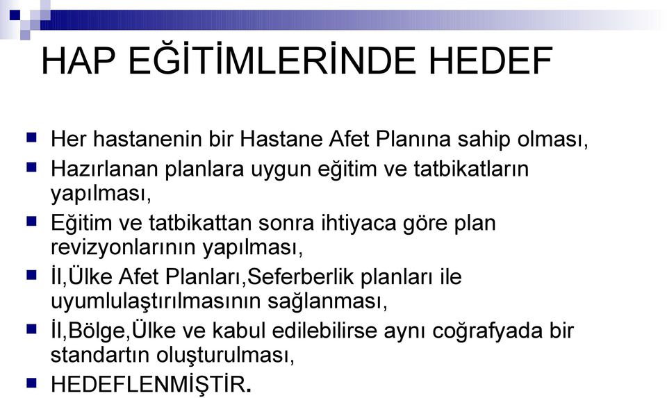 revizyonlarının yapılması, İl,Ülke Afet Planları,Seferberlik planları ile uyumlulaştırılmasının