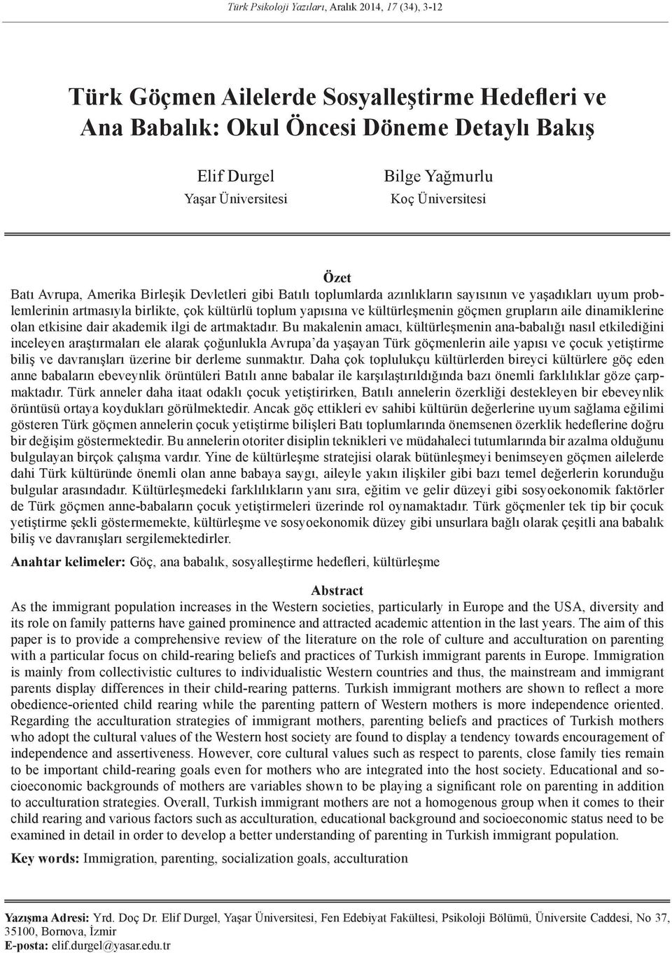 kültürleşmenin göçmen grupların aile dinamiklerine olan etkisine dair akademik ilgi de artmaktadır.