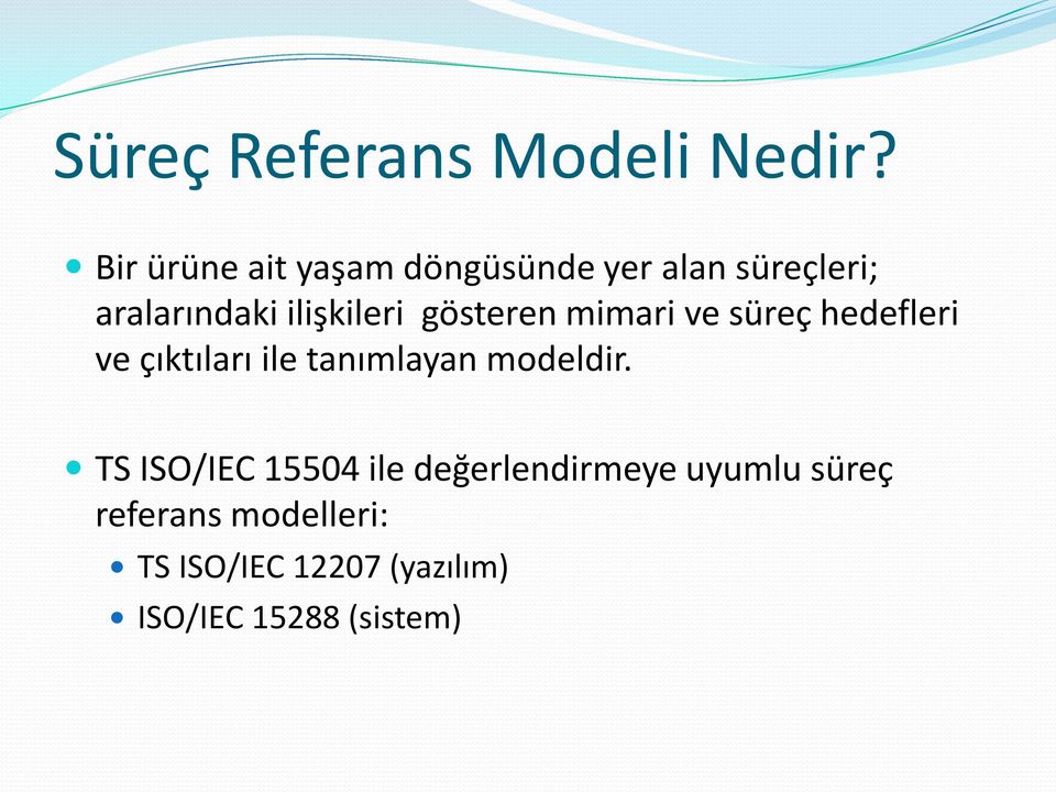 ilişkileri gösteren mimari ve süreç hedefleri ve çıktıları ile tanımlayan