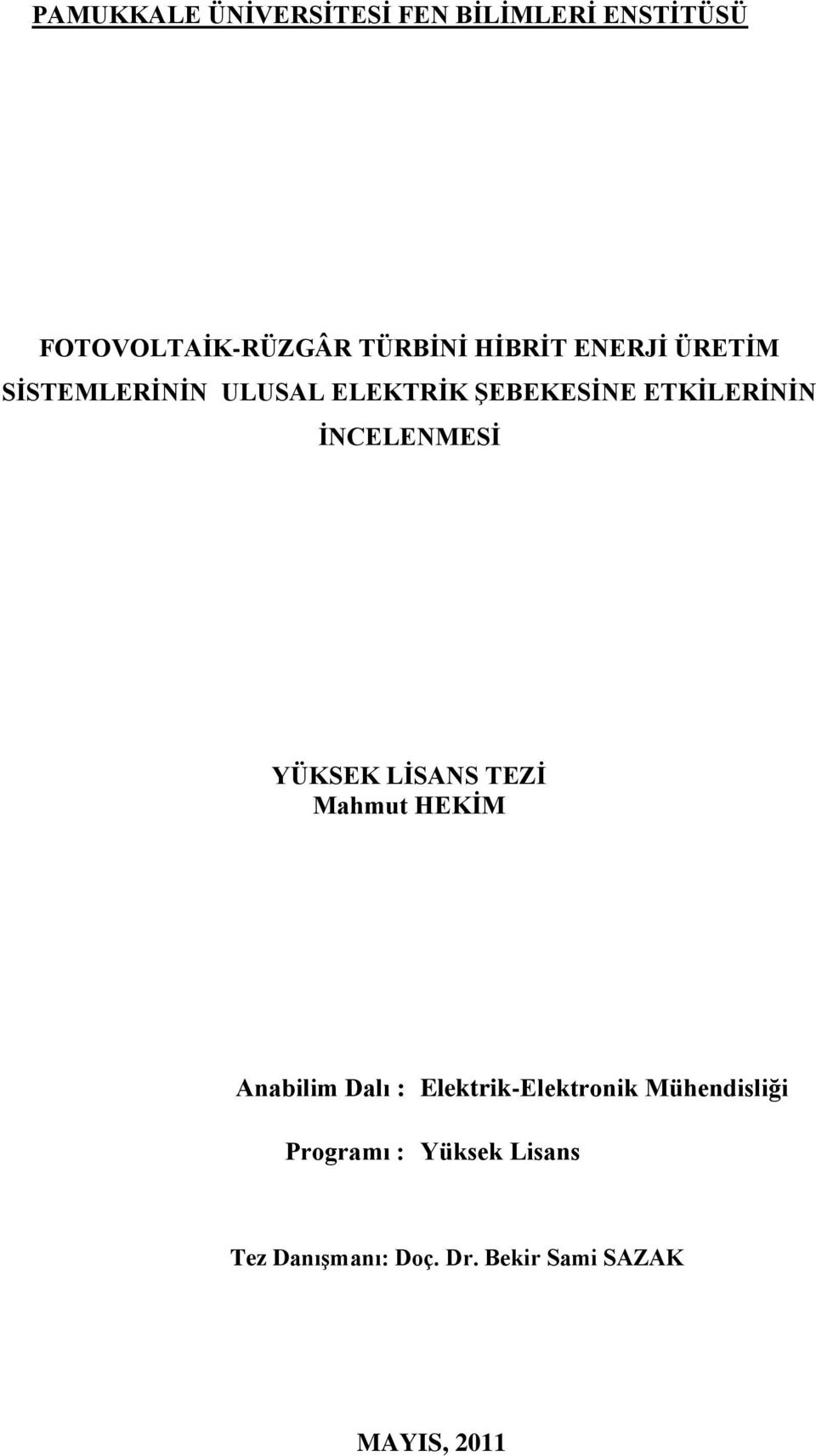 ĠNCELENMESĠ YÜKSEK LĠSANS TEZĠ Mahmut HEKĠM Anabilim Dalı : Elektrik-Elektronik