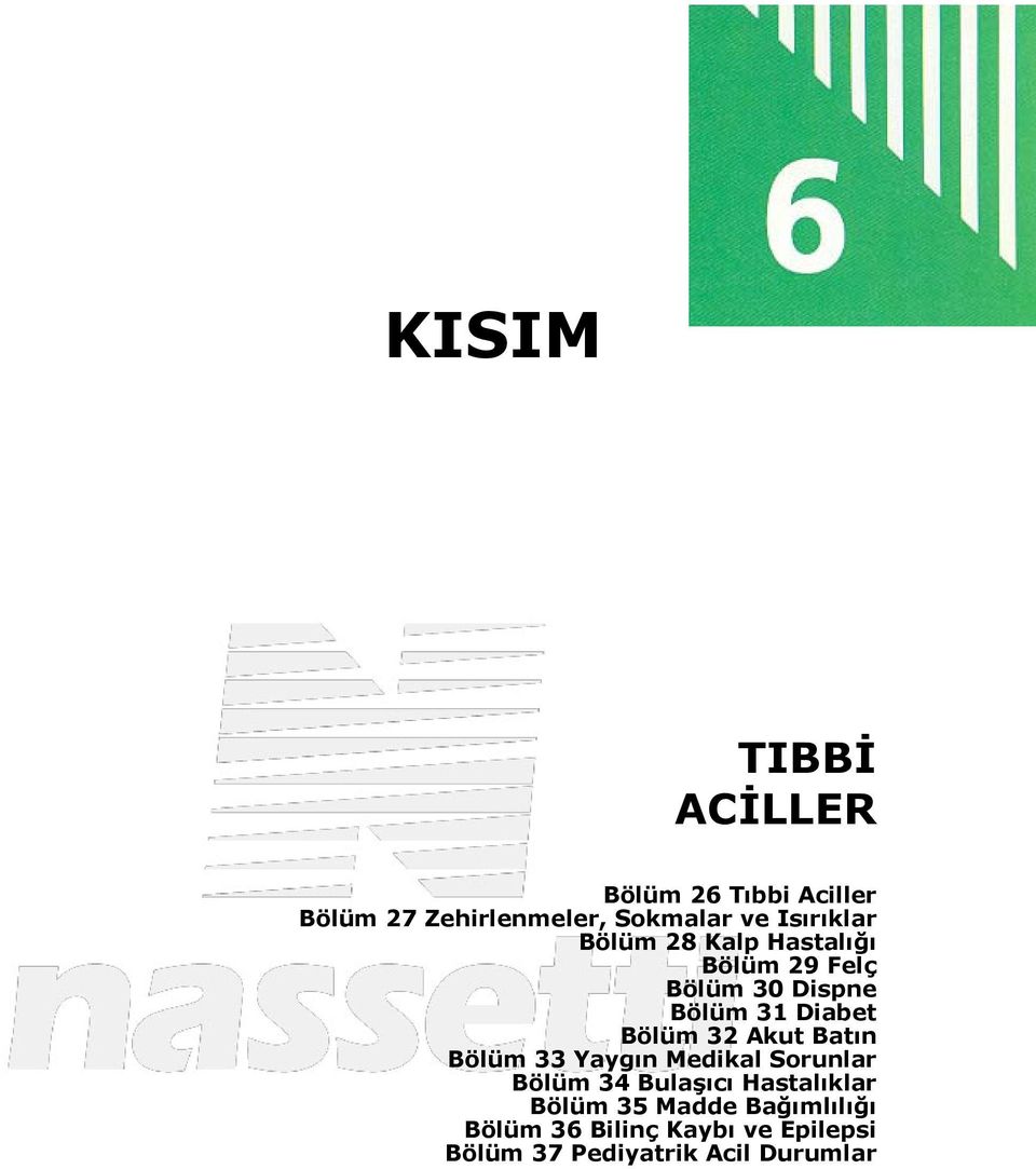 Bölüm 32 Akut Batın Bölüm 33 Yaygın Medikal Sorunlar Bölüm 34 Bulaşıcı Hastalıklar