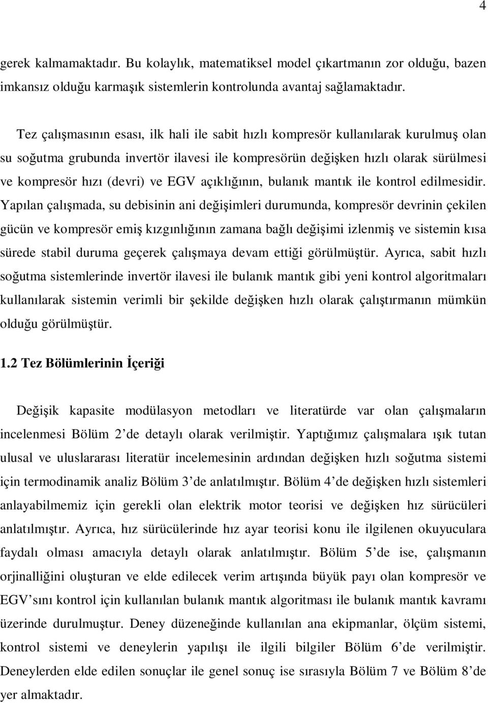 EGV açıklığının, bulanık mantık ile kontrol edilmesidir.