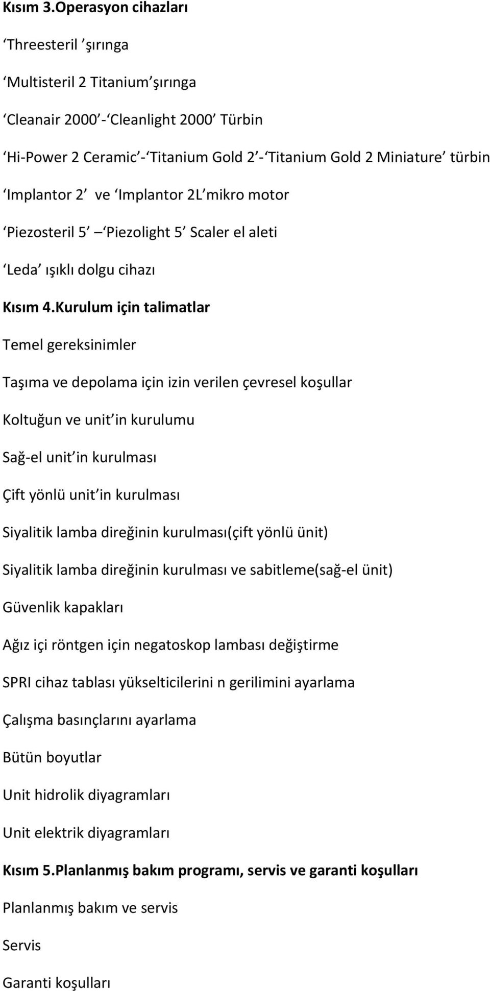 Implantor 2L mikro motor Piezosteril 5 Piezolight 5 Scaler el aleti Leda ışıklı dolgu cihazı Kısım 4.