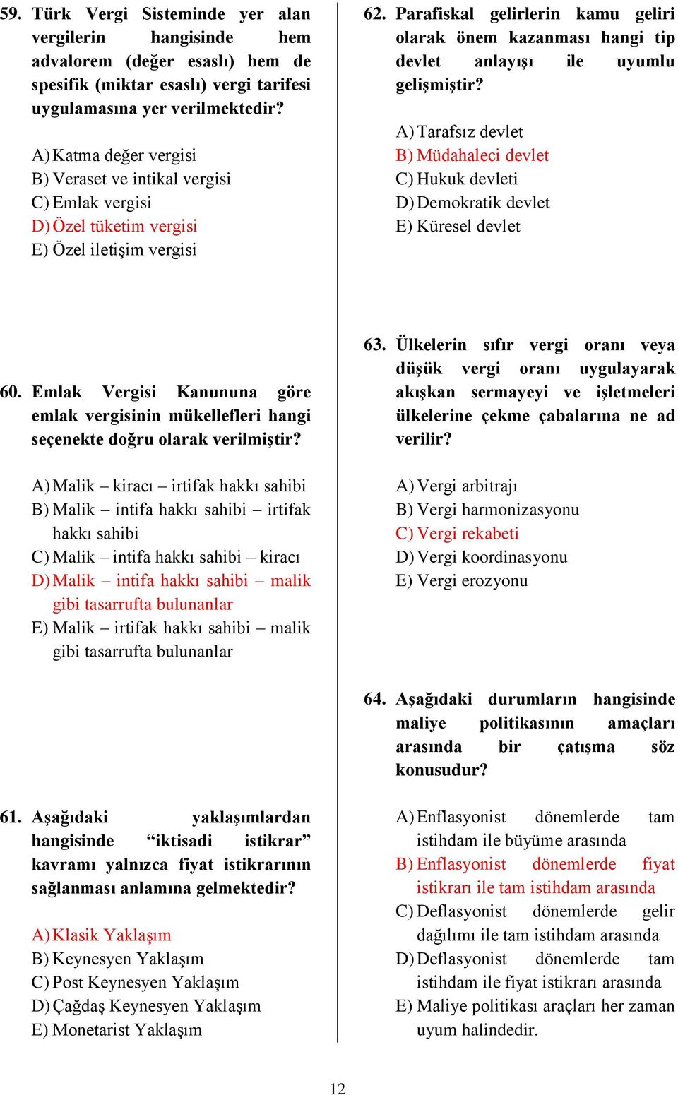 Parafiskal gelirlerin kamu geliri olarak önem kazanması hangi tip devlet anlayışı ile uyumlu gelişmiştir?