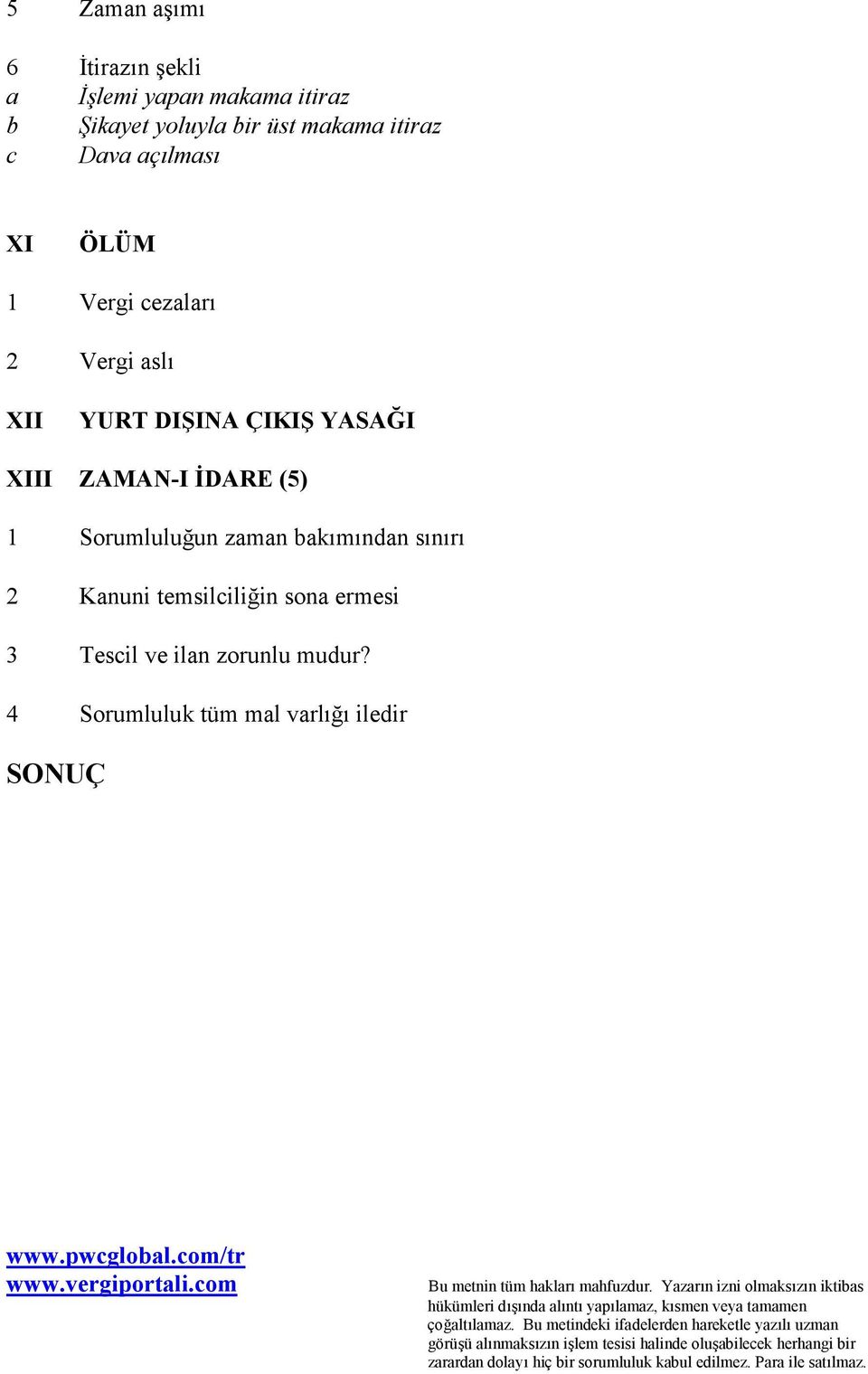 ÇIKIŞ YASAĞI XIII ZAMAN-I İDARE (5) 1 Sorumluluğun zaman bakõmõndan sõnõrõ 2 Kanuni