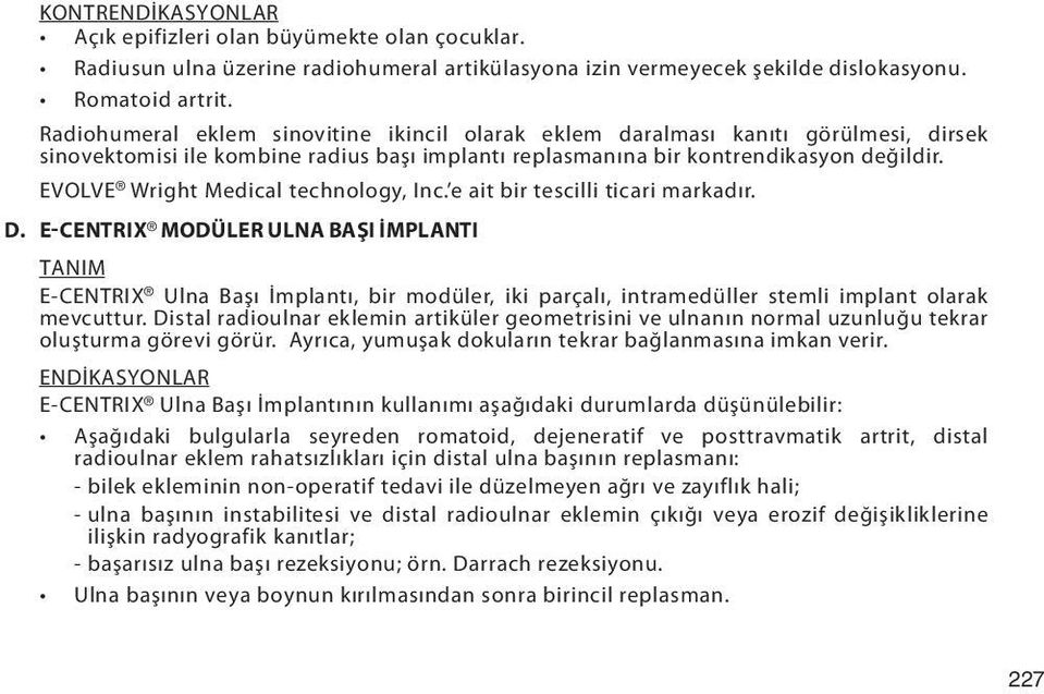 EVOLVE Wright Medical technology, Inc. e ait bir tescilli ticari markadır. D.