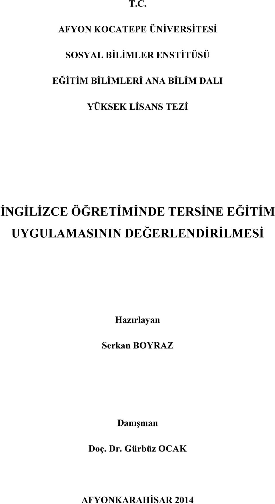 ÖĞRETİMİNDE TERSİNE EĞİTİM UYGULAMASININ DEĞERLENDİRİLMESİ