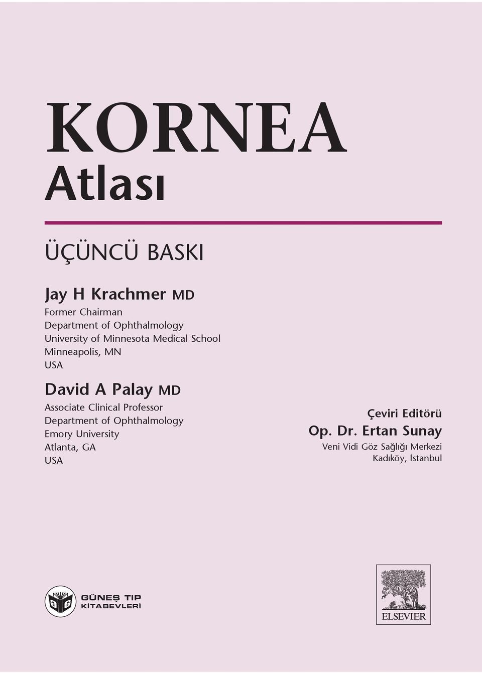 Department of Ophthalmology Emory University Atlanta, GA USA Çeviri Editörü Op. Dr.