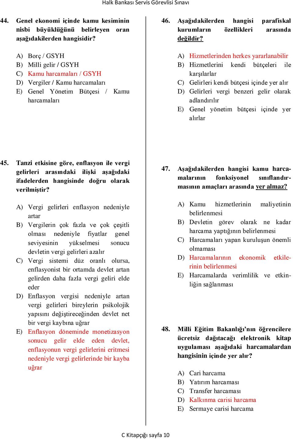 Aşağıdakilerden hangisi parafiskal kurumların özellikleri arasında değildir?