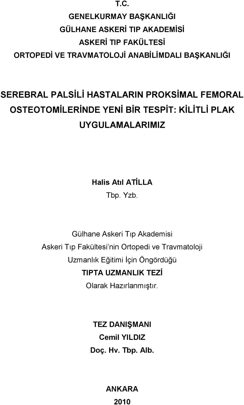 Halis Atıl ATİLLA Tbp. Yzb.