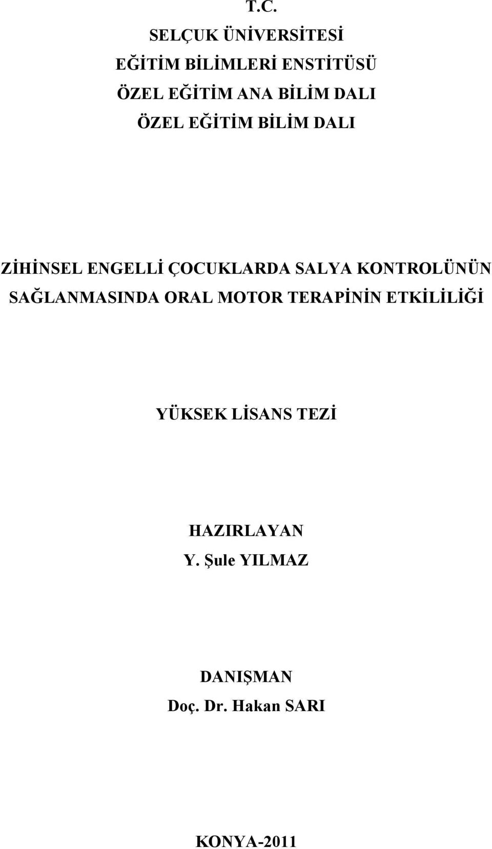 KONTROLÜNÜN SAĞLANMASINDA ORAL MOTOR TERAPİNİN ETKİLİLİĞİ YÜKSEK