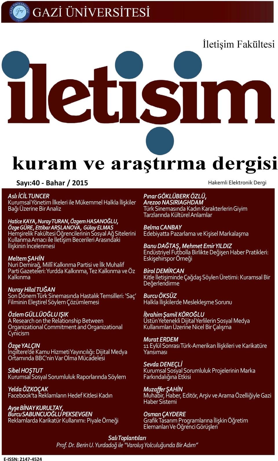 Demirağ, Millî Kalkınma Partisi ve İlk Muhalif Parti Gazeteleri: Yurdda Kalkınma, Tez Kalkınma ve Öz Kalkınma Nuray Hilal TUĞAN Son Dönem Türk Sinemasında Hastalık Temsilleri: Saç Filminin Eleştirel