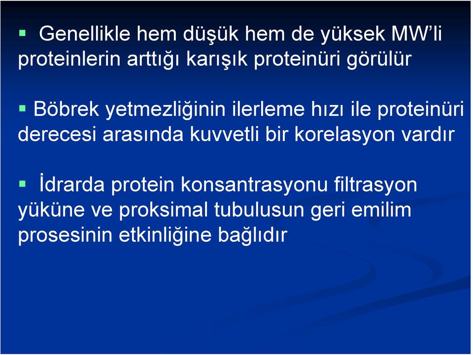 derecesi arasında kuvvetli bir korelasyon vardır İdrarda protein