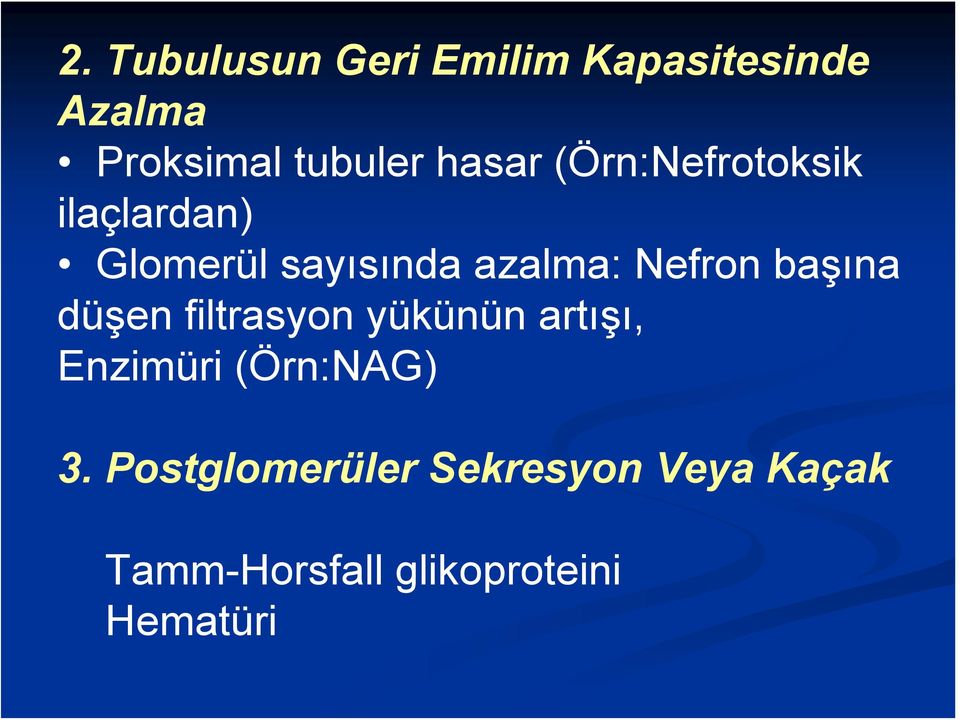 Nefron başına düşen filtrasyon yükünün artışı, Enzimüri (Örn:NAG)